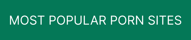 Most Popular Porn Sites