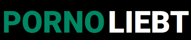 Porno Liebt