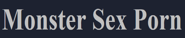 Monster Sex Porn